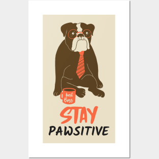 STAY PAWSITIVE Posters and Art